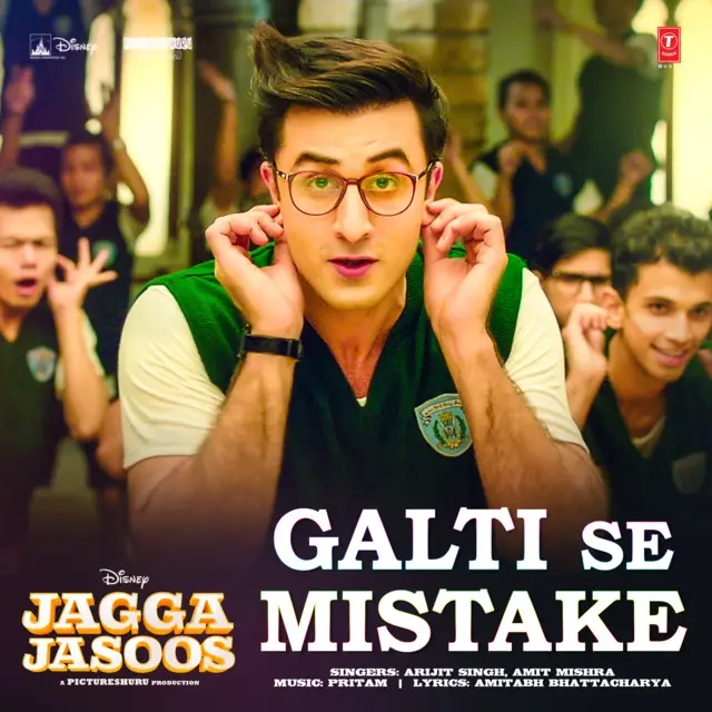 Galti Se Mistake Lyrics - Arijit Singh, Amit Mishra Jagga Jasoos