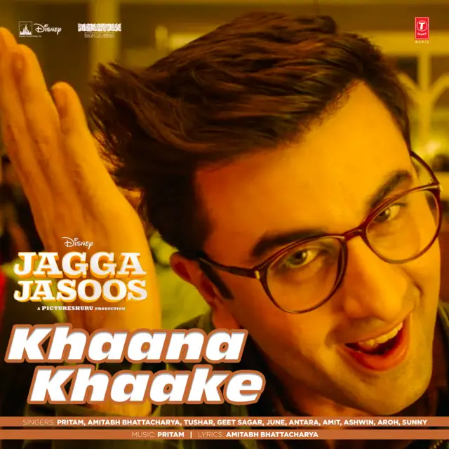 Khaana Khaake Lyrics - Jagga Jasoos (2017)
