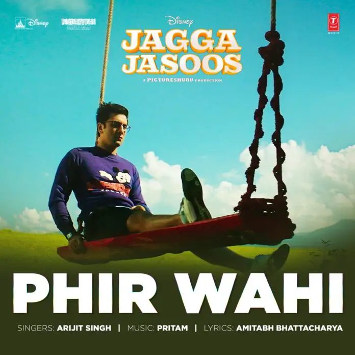 Phir Wahi Lyrics - Arijit Singh Jagga Jasoos (2017)