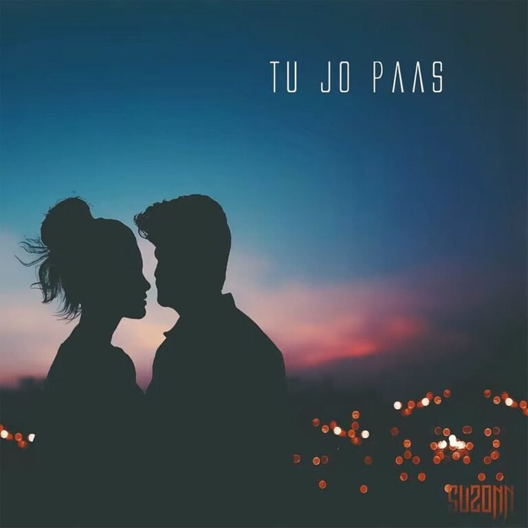 Tu Jo Paas Lyrics - Suzonn Ft. Debozit Kalita
