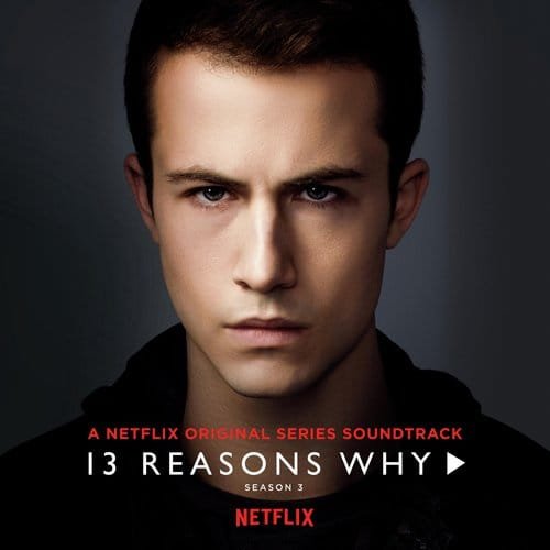 13 Reasons Why (Season 3) All Songs Lyrics