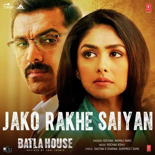 Jako Rakhe Saiyan Song Lyrics - Batla House Navraj Hans
