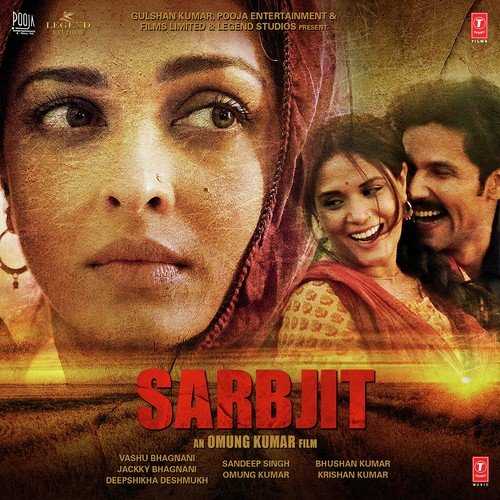 Sarabjit 2016 Bollywood Movie All Songs Lyrics