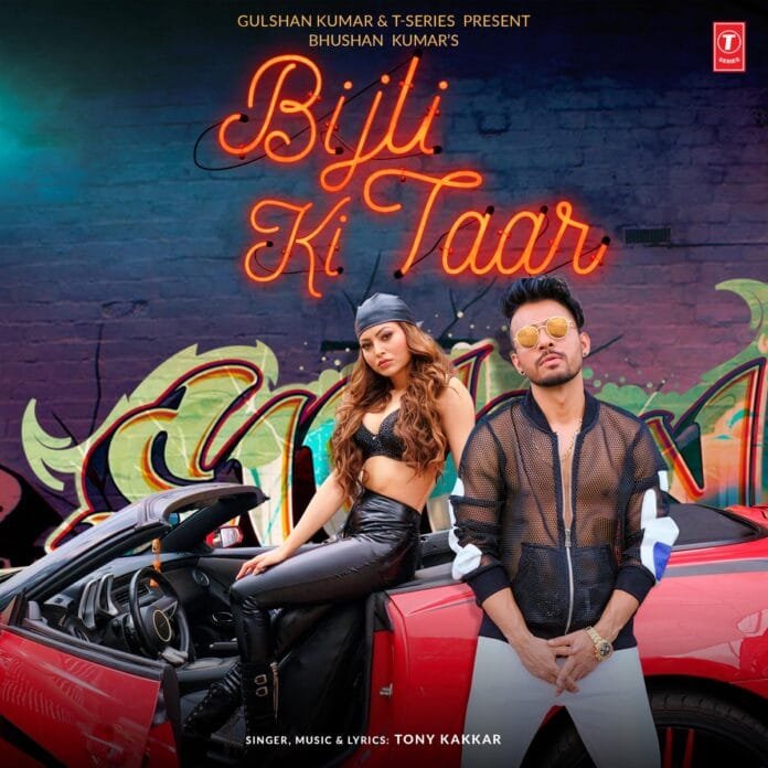 Bijli Ki Taar Lyrics - Tony Kakkar Urvashi Rautela