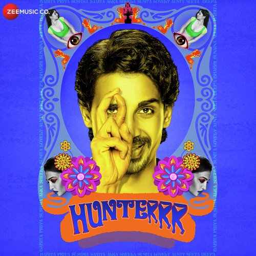 Hunterrr (2015) Bollywood Movie All Songs Lyrics