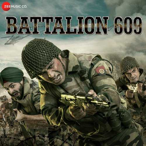 Battalion 609 (2019) Bollywood Movie All Songs Lyrics