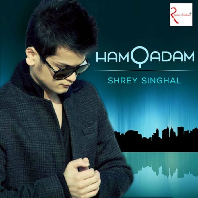 Hamqadam Lyrics - Shrey Singhal