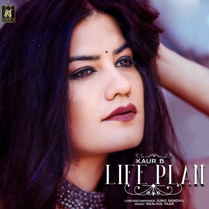 Life Plan Lyrics - Kaur B Ranjha Yaar