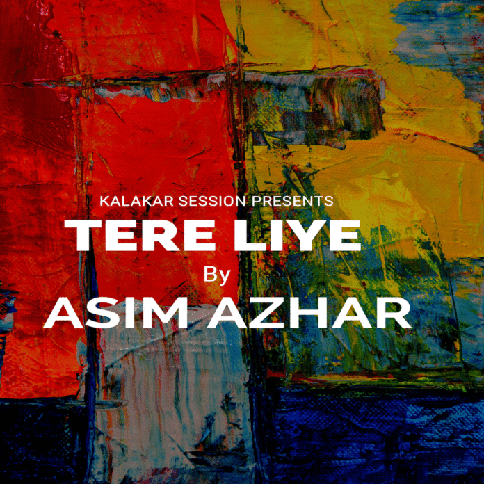 Tere Liye Lyrics - Asim Azhar Qasim Azhar