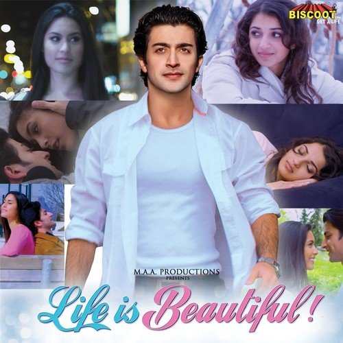 Life Is Beautiful! (2014) Bollywood Movie All Songs Lyrics