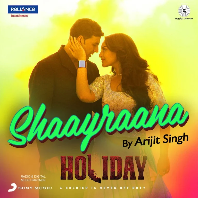 Shaayraana Lyrics - Arijit Singh Holiday (2014)