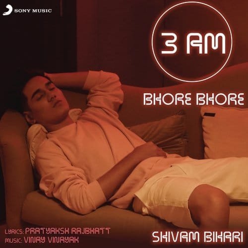 3AM Bhore Bhore Song Lyrics Shivam Bihari