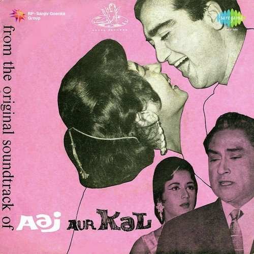 Aaj Aur Kal 1963 Hindi Movie All Songs Lyrics