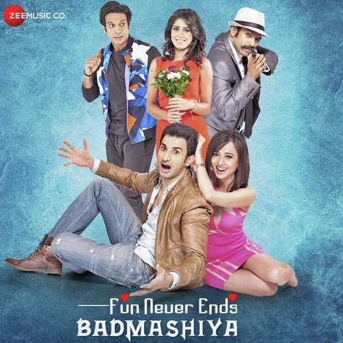 Badmashiyaan 2018 Bollywood Movie All Songs Lyrics