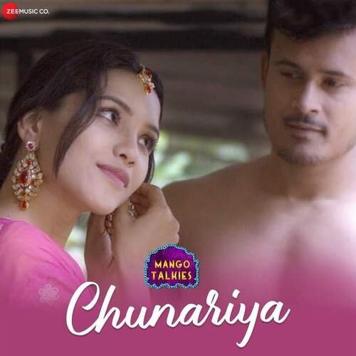Chunariya Song Lyrics Prateeksha Srivastava & Shivang Mathur, Mango Talkies