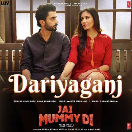 Dariyaganj Song Lyrics Jai Mummy Di, Arijit Singh & Dhvani Bhanushali