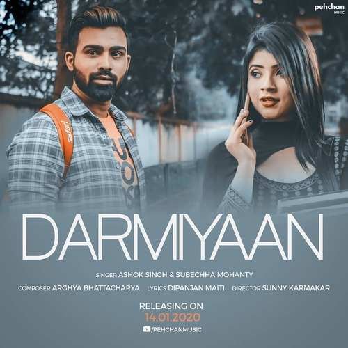 Darmiyaan Song Lyrics Ashok Singh & Subechha Mohanty