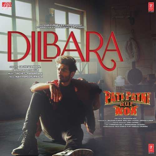 Dilbara Song Lyrics Pati Patni Aur Woh