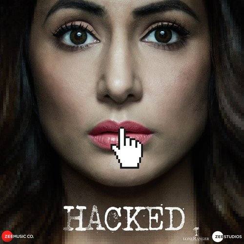 Hacked (2020) Movie All Songs Lyrics