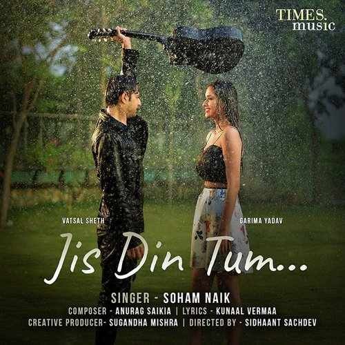 Jis Din Tum Song Lyrics Soham naik