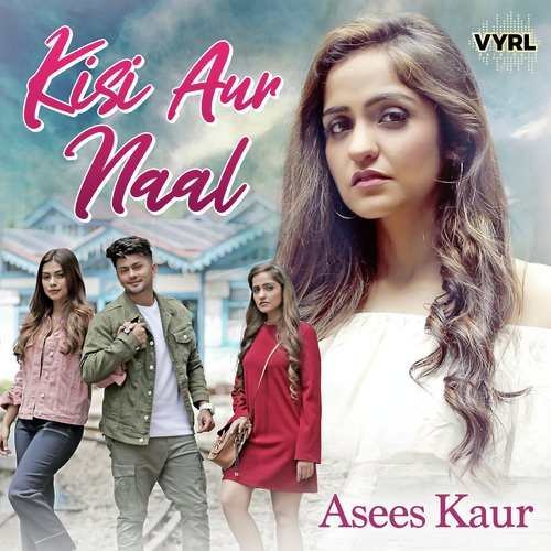 Kisi Aur Naal Song Lyrics Asees Kaur