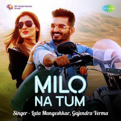 Milo Na Tum Song Lyrics Lata Mangeshkar, Gajendra Verma