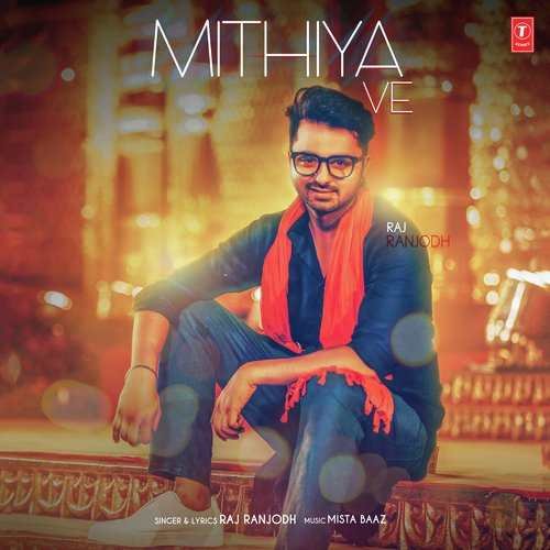 Mithiya Ve Song Lyrics Raj Ranjodh