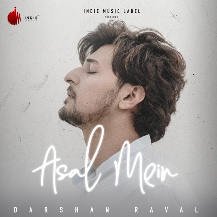 Asal Mein Lyrics - Darshan Raval Goldboy