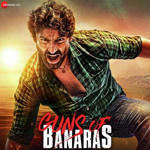 Guns Of Banaras Movie All Songs Lyrics