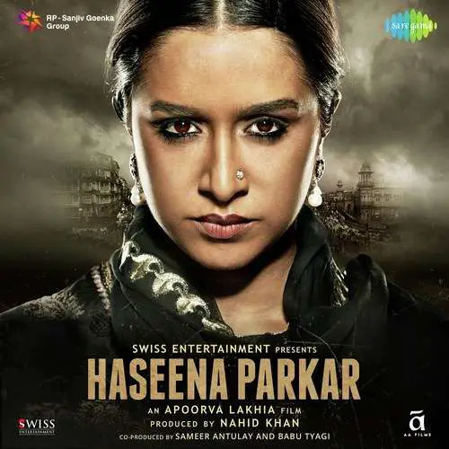 Haseena Parkar 2017 Bollywood Movie All Songs Lyrics