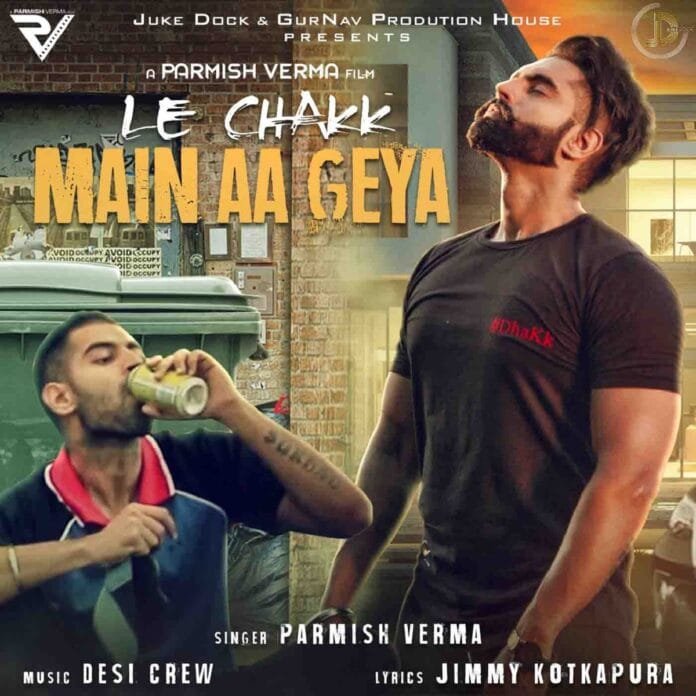 Le Chakk Main Aa Gya Lyrics - Parmish Verma
