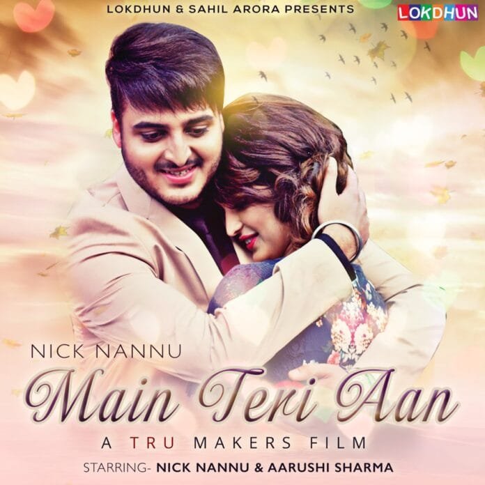 Main Teri Aan Lyrics - Nick Nannu, Neetu Bhalla