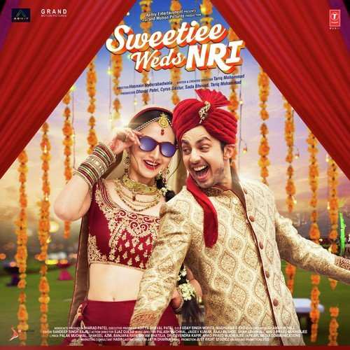 Sweetiee Weds NRI 2017 Bollywood Movie All Songs Lyrics