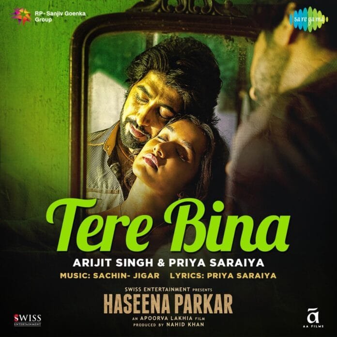 Tere Bina lyrics - Arijit Singh, Priya Saraiya Haseena Parkar
