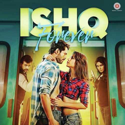 Ishq Forever 2016 Bollywood Movie All Songs Lyrics