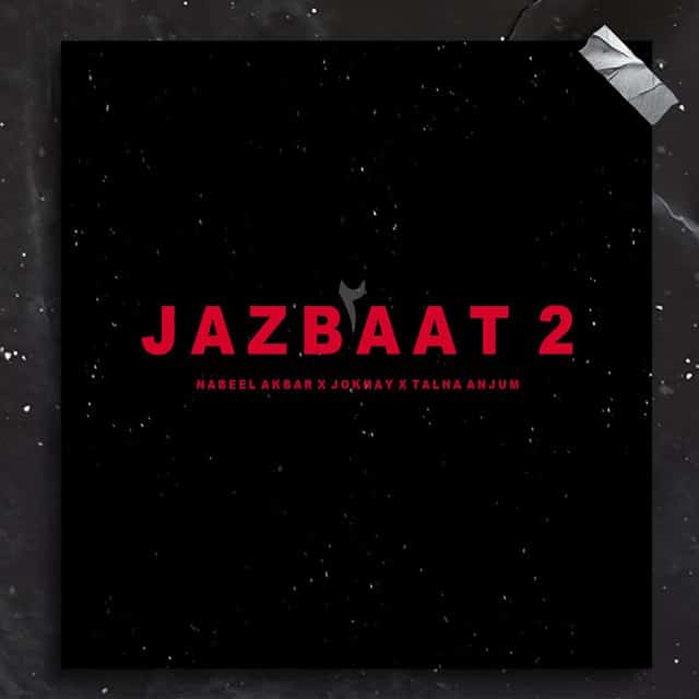 Jazbaat 2 Song Lyrics Umair Khan, Nabeel Akbar, Talha Anjum