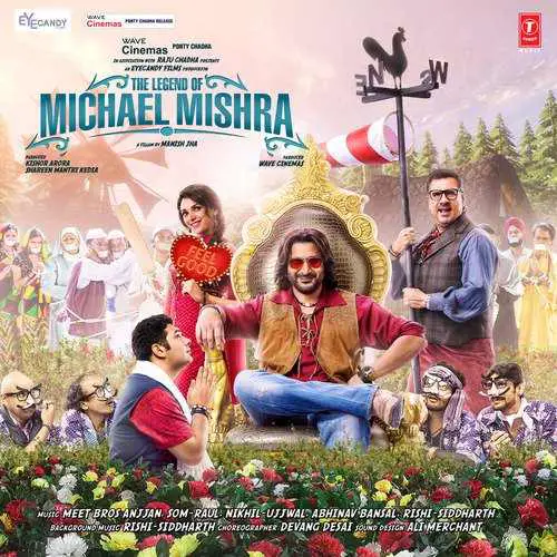 The Legend of Michael Mishra 2016 Bollywood Movie All Songs Lyrics