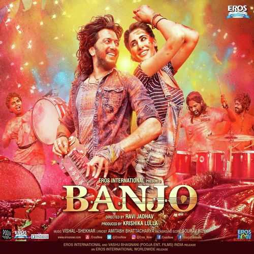 Banjo (2016) Bollywood Movie All Songs Lyrics