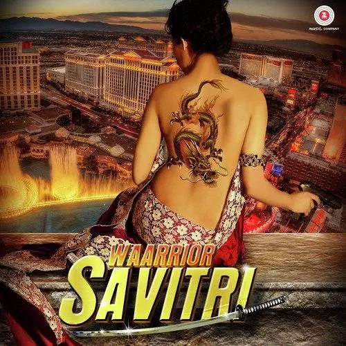 Waarrior Savitri 2016 Bollywood Movie All Songs Lyrics