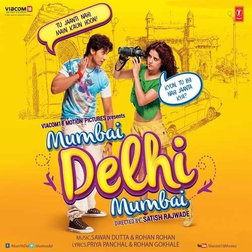 Mumbai Delhi Mumbai 2014 Bollywood MOvie All Songs Lyrics