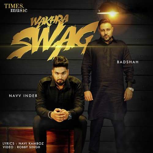 Wakhra Swag Song  Lyrics  Navi Kamboz Badshah SnoopLyrics