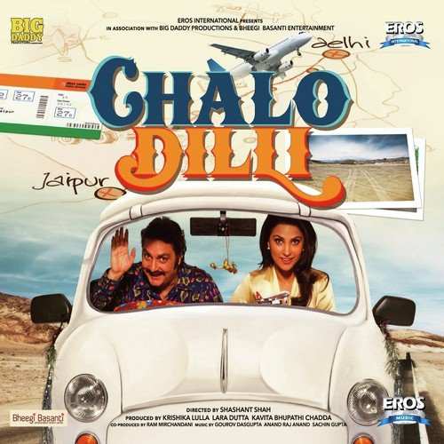 Chalo Dilli (2011) Bollywood Movie All Songs Lyrics