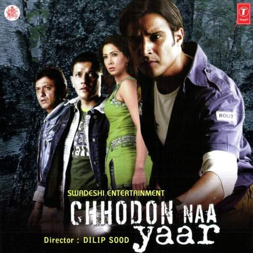 Chhodon Naa Yaar (2007) Bollywood Movie All Songs Lyrics