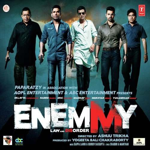 Enemmy (Law And Disorder) (2013) Bollywood Movie All Songs Lyrics