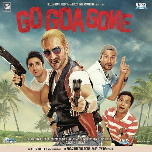 Go Goa Gone (2013) Bollywood Movie All Songs Lyrics