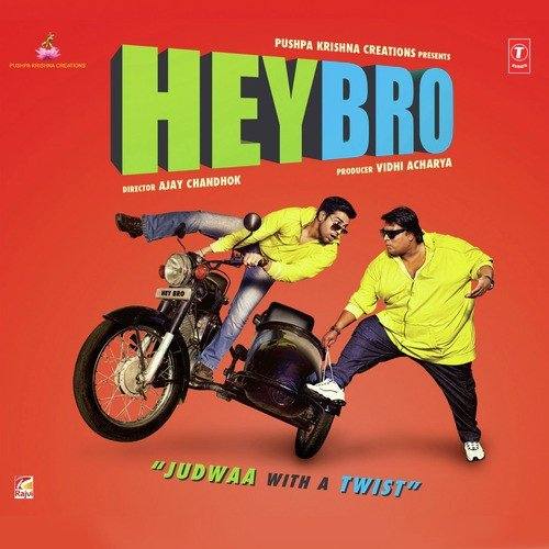 Hey Bro (2015) Bollywood Movie All Songs Lyrics