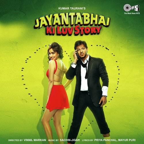 Jayantabhai Ki Luv Story (2013) Bollywood Movie All Songs Lyrics