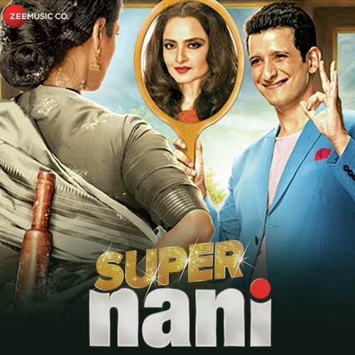 Super Nani (2014) Bollywood Movie All Songs Lyrics