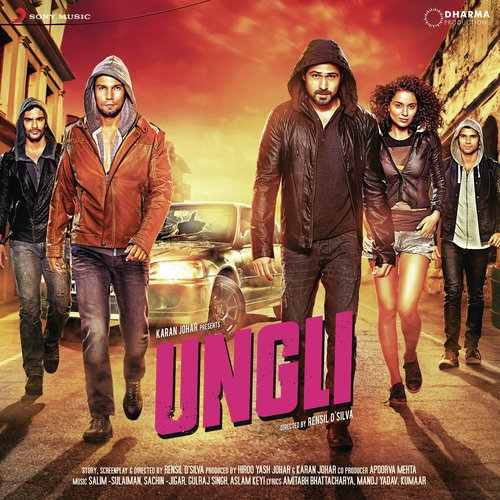 Ungli (2014) Bollywood Movie All Songs Lyrics