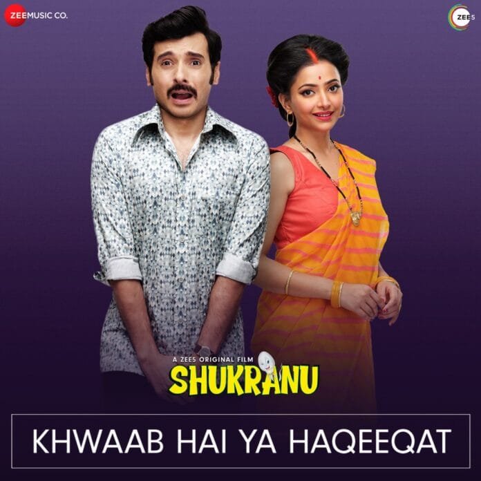 Khwaab Hai Ya Haqeeqat Lyrics - Abhijeet, Krishnakali Saha Shukranu (2020)